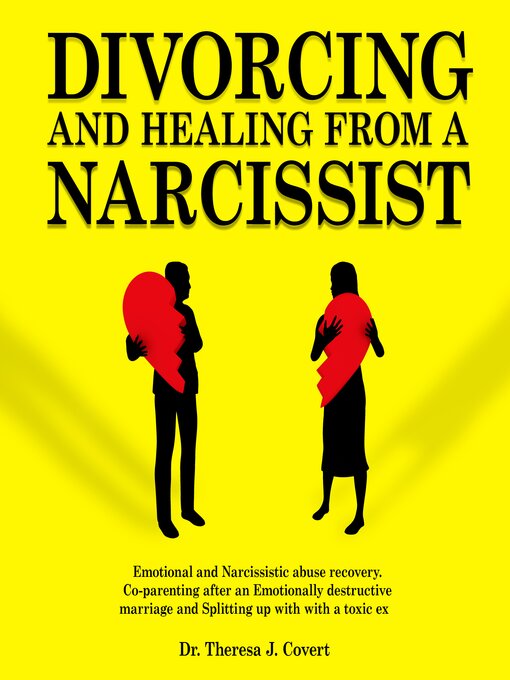 Title details for Divorcing and Healing From a Narcissist by Dr. Theresa J. Covert - Available